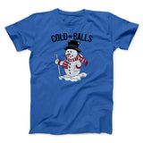 Cold As Balls Men/Unisex T-Shirt