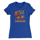 Let's Get Smashed Women's T-Shirt
