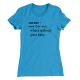 Nobody Puts Baby In A Corner Women's T-Shirt