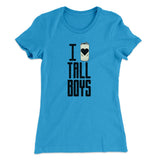 I Love Tall Boys Women's T-Shirt