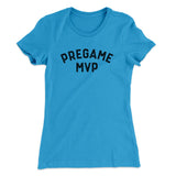Pregame MVP Funny Women's T-Shirt