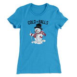 Cold As Balls Women's T-Shirt
