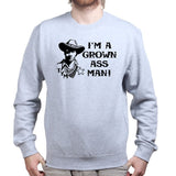 TYM Grown Ass Man Sweatshirt Style001
