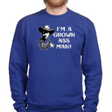 TYM Grown Ass Man Sweatshirt Style001