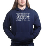 Whiny Gun Toting Bitch Hoodie Style001