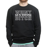 Whiny Gun Toting Bitch Sweatshirt