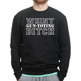 Whiny Gun Toting Bitch Sweatshirt Style001