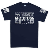 TYM Whiny Gun-Toting Bitch Mens T-shirt Style001
