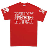 TYM Whiny Gun-Toting Bitch Mens T-shirt Style001