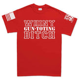 TYM Whiny Gun-Toting Bitch Mens T-shirt