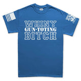 TYM Whiny Gun-Toting Bitch Mens T-shirt Style001