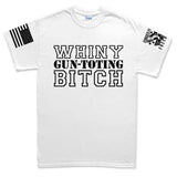 TYM Whiny Gun-Toting Bitch Mens T-shirt