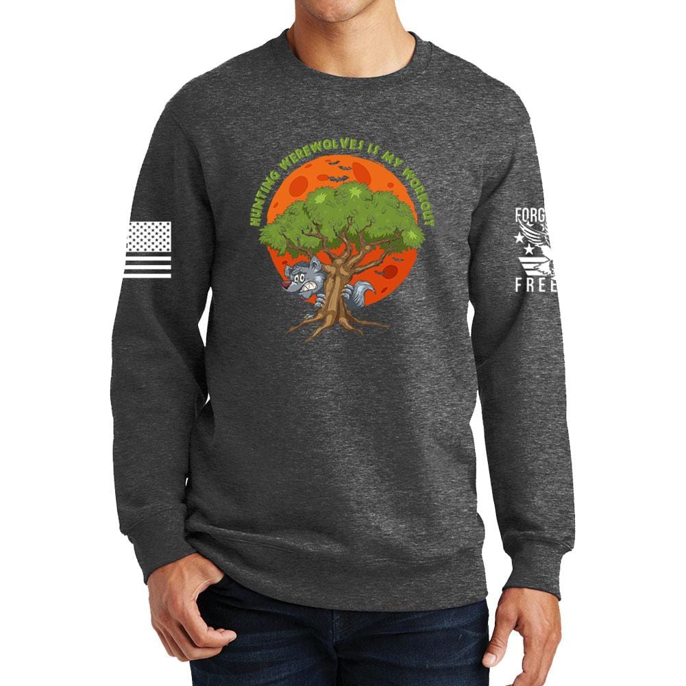 Hunting Werewolves Is My Workout Sweatshirt