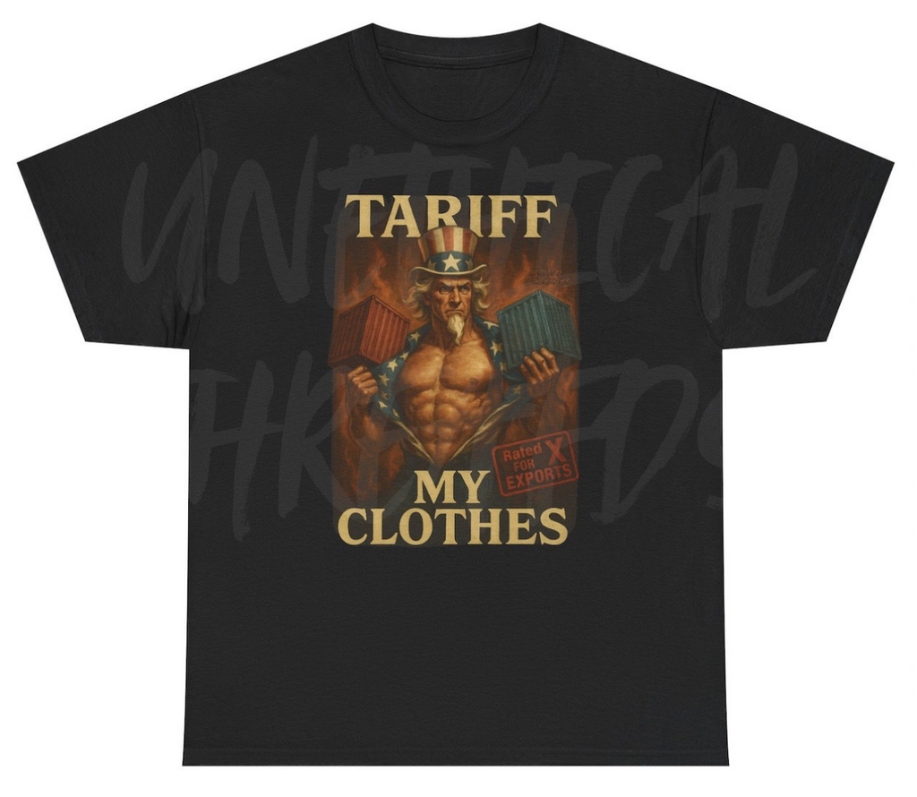 *NEW* Tariff My Clothes Uncle Sam Tee