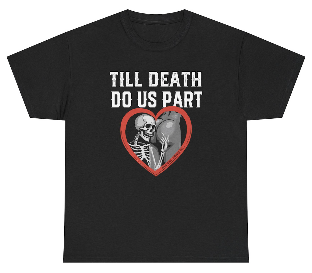 Till Death Do Us Part Tee