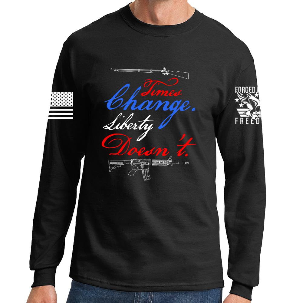 Times Change Liberty Doesn't Long Sleeve T-shirt Style001