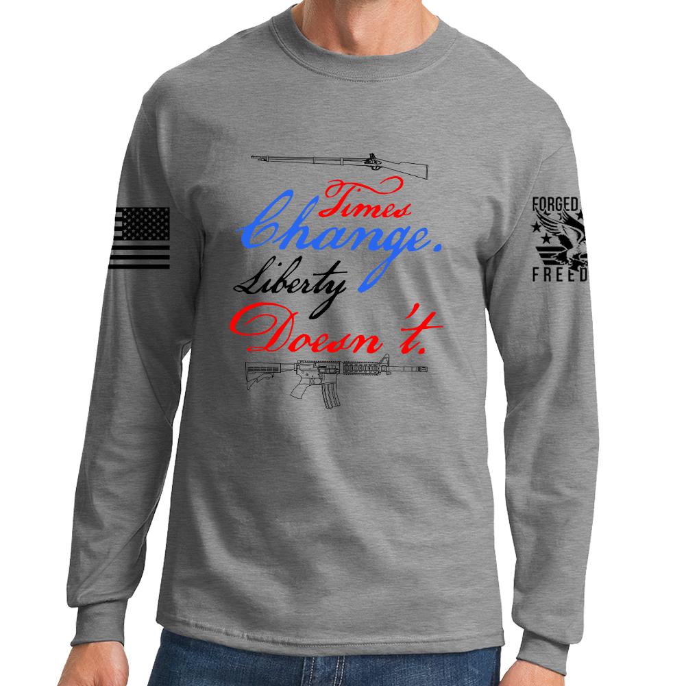 Times Change Liberty Doesn't Long Sleeve T-shirt Style001