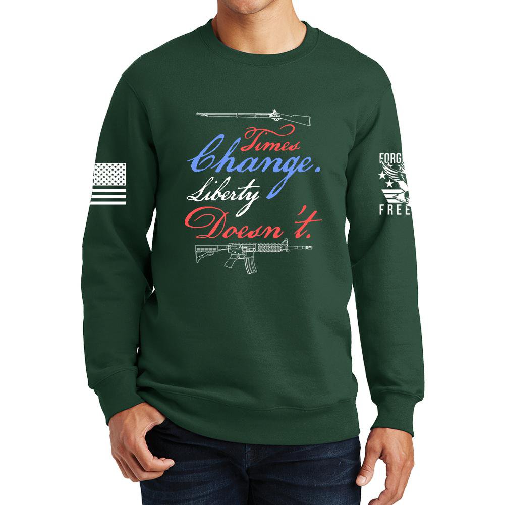 Times Change Liberty Doesn't Sweatshirt