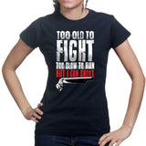 Ladies Tool Old To Fight T-shirt Style001