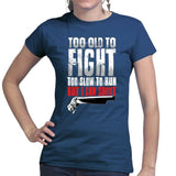 Ladies Tool Old To Fight T-shirt Style001