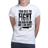 Ladies Tool Old To Fight T-shirt Style001