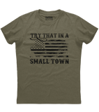 Try That in a Small Town Vintage Flag T-Shirt (O)