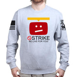 STRIKE No Live For You Unisex Sweatshirt Style001