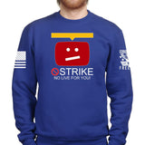 STRIKE No Live For You Unisex Sweatshirt Style001