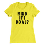 Mind If I Do A J Women's T-Shirt