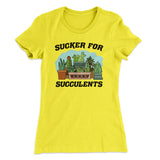 Sucker For Succulents Women's T-Shirt