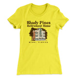 Shady Pines Retirement Home Women's T-Shirt