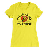 Pizza Is My Valentine Women's T-Shirt