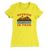 Outside Is Free Women's T-Shirt