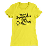 I'm Not A Regular Mom I'm A Cool Mom Women's T-Shirt