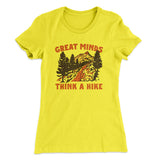 Great Minds Think A Hike Women's T-Shirt