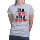 Ladies Victor Not Victim T-shirt Style001