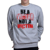 Unisex Victor Not Victim Sweatshirt Style001