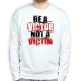 Unisex Victor Not Victim Sweatshirt Style001