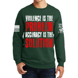 Violence Is The Problem Sweatshirt Style001