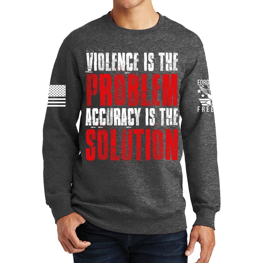 Violence Is The Problem Sweatshirt Style001