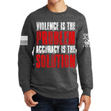 Violence Is The Problem Sweatshirt Style001
