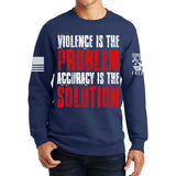 Violence Is The Problem Sweatshirt Style001