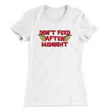 Don't Feed After Midnight Women's T-Shirt