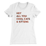Hey All You Cool Cats And Kittens Women's T-Shirt