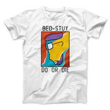Bed-Stuy Do or Die Funny Movie Men/Unisex T-Shirt