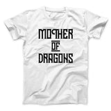 Mother of Dragons Men/Unisex T-Shirt