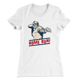 Home Run! Funny Women's T-Shirt