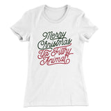 Merry Christmas Ya Filthy Animal Women's T-Shirt