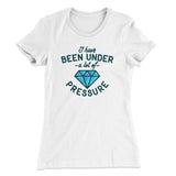 Under a Lot of Pressure Women's T-Shirt