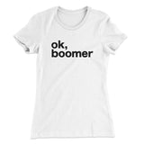 OK, Boomer Funny Women's T-Shirt